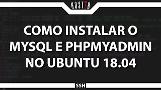 Como instalar o Mysql E phpMyAdmin no Ubuntu 18 04 no Linux (SSH) (Rápido e Fácil) 2023