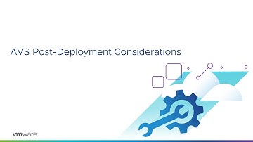 AVS Deployment Deep Dive Series - Module 3: Post-Deployment Considerations