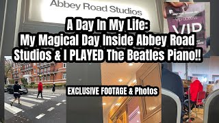 A Day In My Life: My Magical Day Inside Abbey Road Studios & I PLAYED The Beatles Piano - Footage!