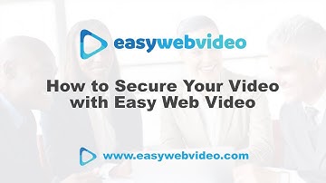 Secure Your Video with Easy Web Video