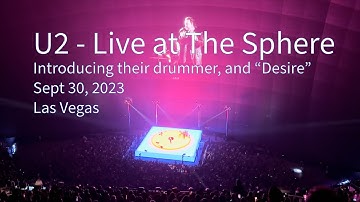 U2 - Live at The Sphere, introducing their fill-in drummer, as well as “Desire” September 30, 2023