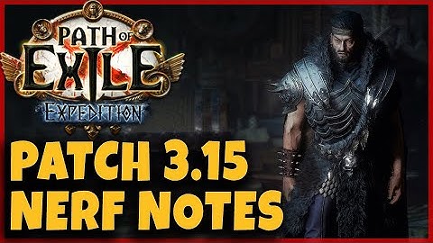 [POE 3.15] Everything Nerfed! ...or is it? Expedition 3.15 Patch Notes Breakdown + Meta Predictions