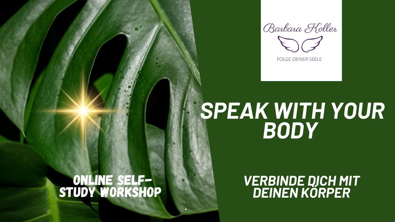 Vorstellung  Online-Self Study Kurs: Speak with your Body - Verbinde dich mit deinen Körper