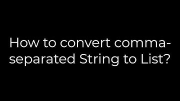 Java :How to convert comma-separated String to List?(5solution)