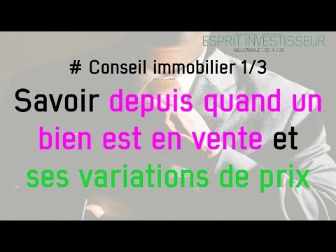 # Conseil Immobilier 1/3: Savoir depuis quand un bien est en vente ainsi que ses variations de prix # Conseil Immobilier 1/3: Savoir depuis quand un bien est en vente ainsi que ses variations de prix