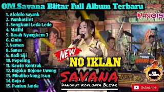 OM.Savana Blitar Full Album Terbaru 2023 \