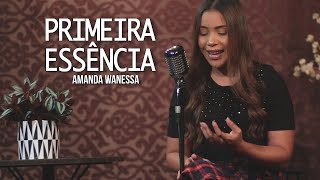 Primeira Essência - Amanda Wanessa (Voz e Piano) #147 chords