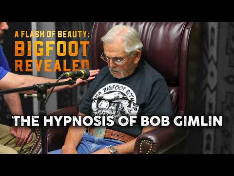 A Flash Of Beauty: The Hypnosis of Bob Gimlin