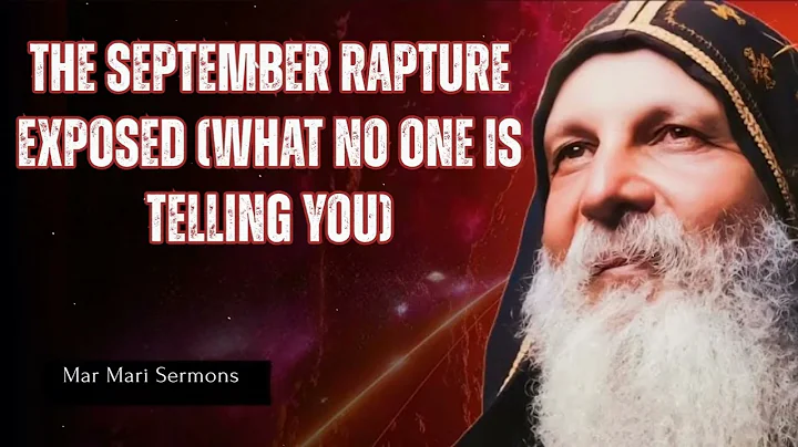 The September Rapture EXPOSED (What No One Is Telling You) - Mar Mari Sermons