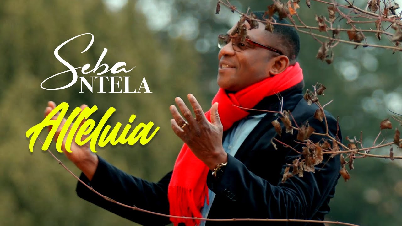 ALLELUIA - SEBA NTELA ( Clip Officiel)