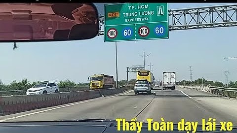 Bổ túc lái đường trường Kinh nghiệm đi cao tốc TPHCM -Trung Lương