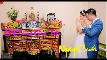 Cúng gia tiên trong đám cưới của người Việt Nam như thế nào cho đúng?