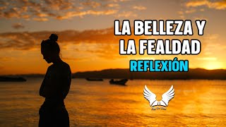 La Belleza Y La Fealdad Reflexiones Hermosas, Autoestima, Crecimiento, Espiritualidad. Soy De Dios