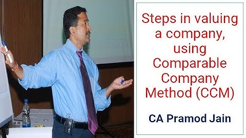 Steps in valuing a company, using Comparable Company Method (CCM) I CA Pramod Jain