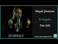 Mayel Jimenez El Regalo Lyrics English Translation Spanish And English Dual Lyrics Subtitles 
