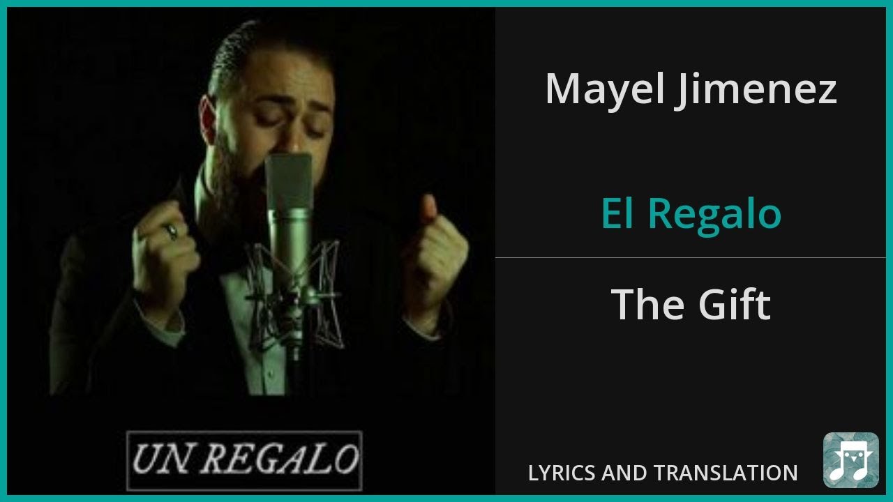 Mayel Jimenez - El Regalo Lyrics English Translation - Spanish and English Dual Lyrics - Subtitles Mayel Jimenez - El Regalo Lyrics English Translation - Spanish and English Dual Lyrics - Subtitles