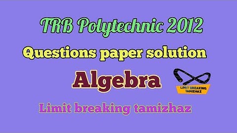 TRB polytechnic 2012 | Algebra | Question paper solution | Limit breaking tamizhaz