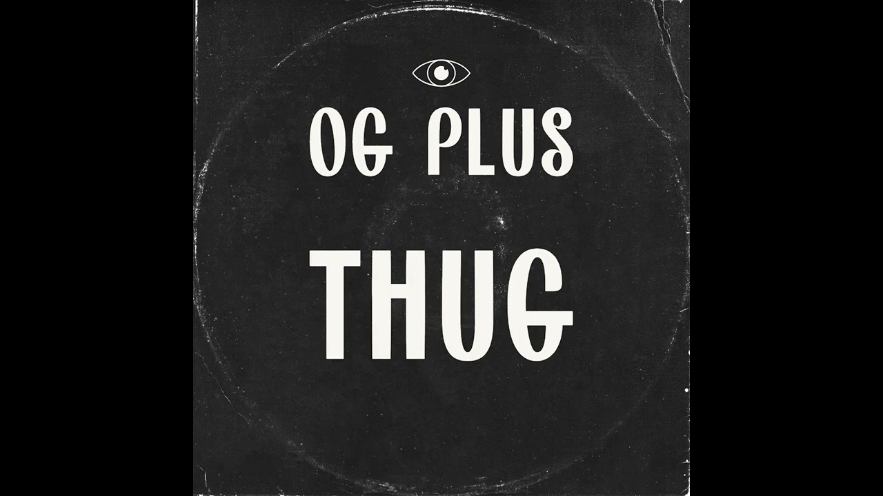 OG PLUS - THUG (prod.by L1mp da killah)