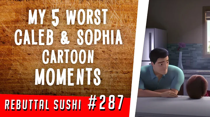 My 5 worst Caleb & Sophia cartoon moments