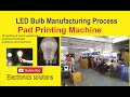 Brand on Led Bulb by Laser Printing Machine || Pad Printing machine | Bulb manufacturing