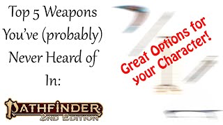 Top Five Weapons Youve Never Heard of in Pathfinder 2e