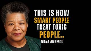 THE SMARTEST WAY TO DEAL WITH TOXIC PEOPLE ! Maya Angelou Motivation