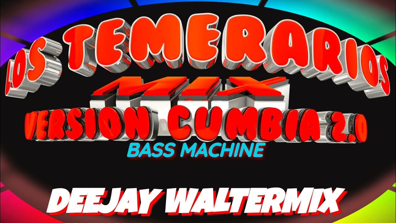 Los Temerarios Mix (Versión Cumbia 2.0) By #Dj #Waltermix Los Temerarios Mix (Versión Cumbia 2.0) By #Dj #Waltermix