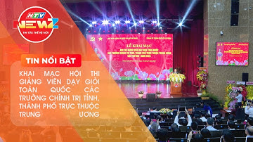 HỘI THI GIẢNG DẠY TOÀN QUỐC CÁC TRƯỜNG CHÍNH TRỊ CHÍNH THỨC KHAI MẠC