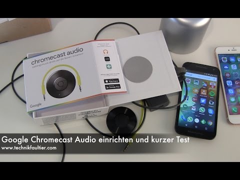 Google Chromecast Audio einrichten und kurzer Test