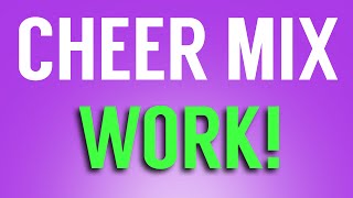 Cheer Mix - WORK! chords