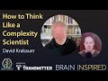 David Krakauer: How To Think Like a Complexity Scientist | Understanding Complex Systems