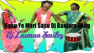 Sasu Ye Mari Sasu Dj Banjara Song Remix by Dj. Laxman
