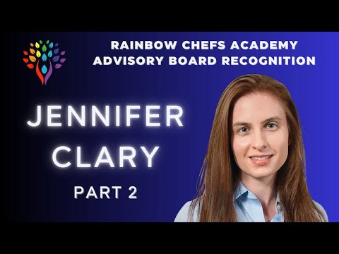 Rainbow Chefs Academy | Jennifer Clary Part 2