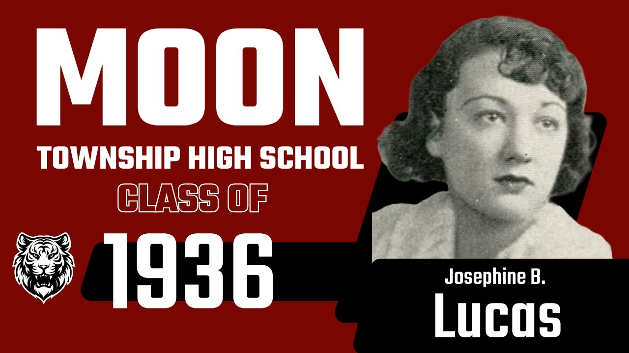 Remembering the Moon High School Class of 1936 Josephine B. Lucas