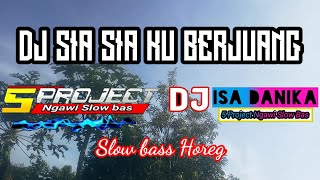 DJ SIA SIA KU BERJUANG || BAS HOREG || BY 5 PROJECT