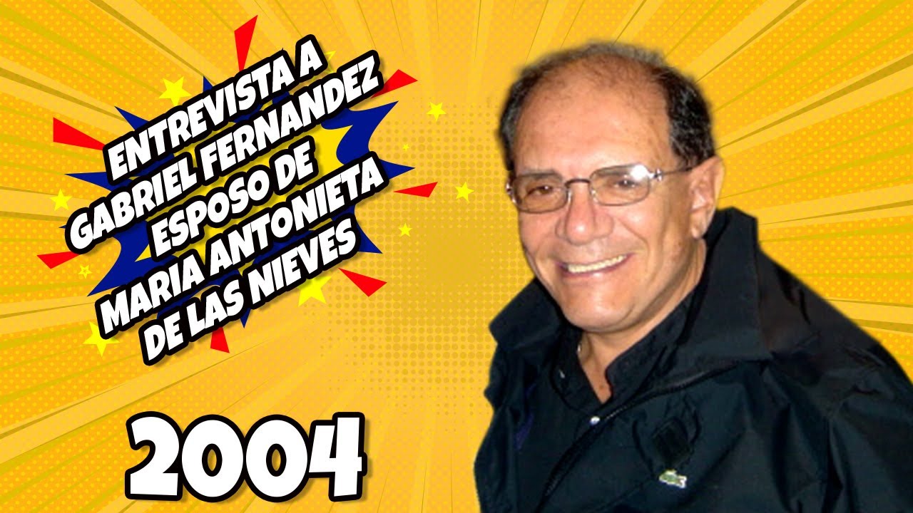 Entrevista a Gabriel Fernandez esposo de Maria Antonieta de las
