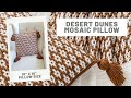 Desert Dunes Mosaic Pillow - Crochet Pattern