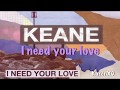 Keane - I Need Your Love [ Lyrics / Subtitulado Español ]