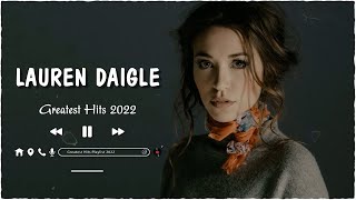Lauren Daigle Greatest Hits 2022 🙌 Lauren Daigle Best songs 🙌 Lauren Daigle Christian Songs