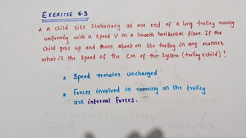 Exercise 6.3//Systems of particles and rotational motion// Class 11 Physics// chapter 6//A child sit