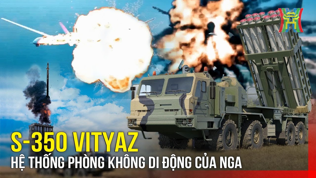 S-350 Vityaz - hệ thống phòng không tầm trung linh hoạt của Nga | Giải mã vũ khí