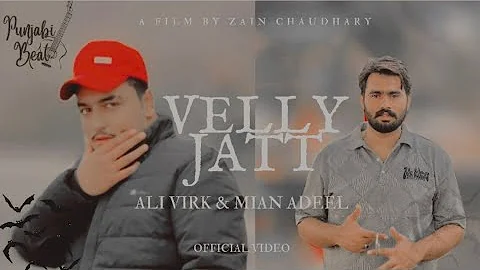 Velly Jatt (official Video ) by Mian Adeel & Ali Virk | Latest Punjabi Songs 2023 | Punjabi Beat
