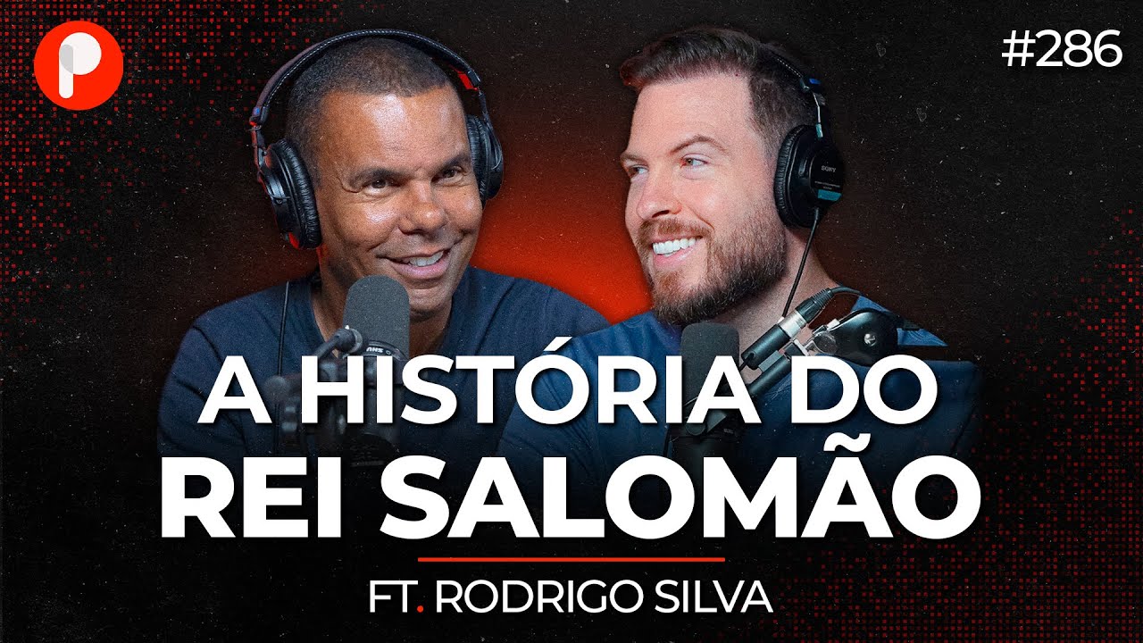 HISTÓRIA DO REI SALOMÃO (Rodrigo Silva) | PrimoCast 286