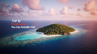 Top 10 Private Islands You Can Actually Visit