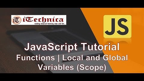 12. JavaScript Tutorial | Functions | Local and Global Variables (Scope)