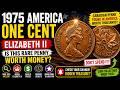 1975 America One Cent Elizabeth II Value: Is This Rare Penny Worth Money?