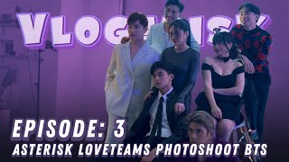 VLOGERISK EP 3 | AsterisK Loveteams Photoshoot BTS