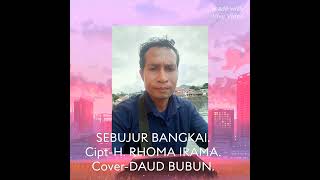 SEBUJUR BANGKAI. Cipt- H. Rhoma Irama. Cover-DAUD BUBUN.