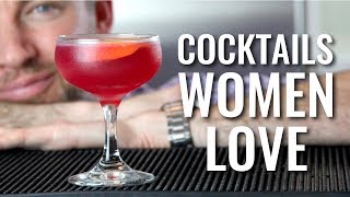 3 Cocktails Women Love