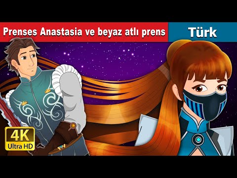 Prenses Anastasia ve beyaz atlı prens | Princess Anastasia and Prince Charming in Turkish